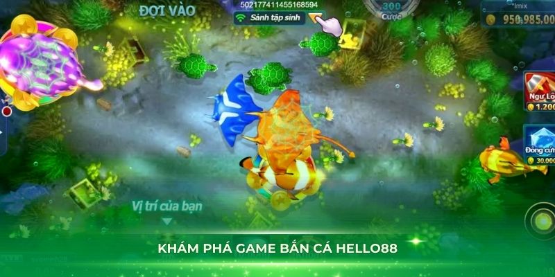 Khám phá game bắn cá Hello88